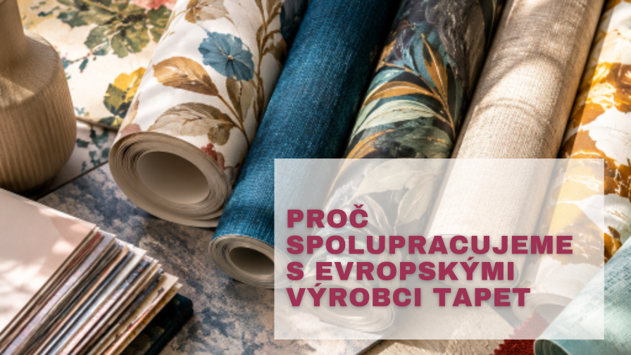 proc-spolupracujeme-s-evropskymi-vyrobci-tapet